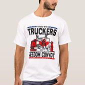 Trucker Support: ik sta voor Truckers Freedom Conv T-shirt (Voorkant)