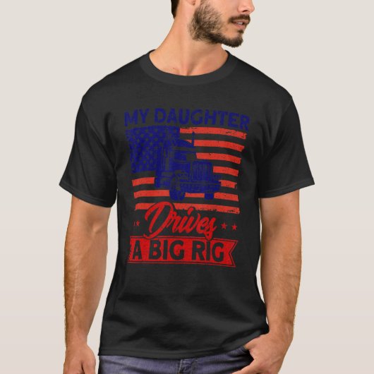 Trucker Truck Driver American Flag My Daughter Dri T-shirt (Voorkant)