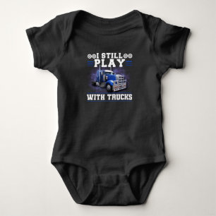 Trucker Truck Driver Ik speel nog steeds met vrach Romper