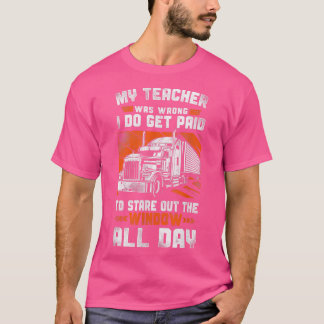 Trucker Truck Driver  Mijn leraar was verkeerd T-shirt