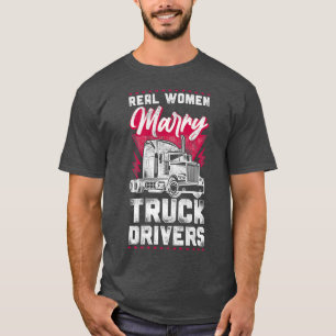 Trucker Truck Driver Wife Vriendin Real T-shirt