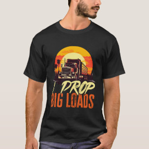 Trucker Truck Ik laat grote ladingen vallen T-shirt