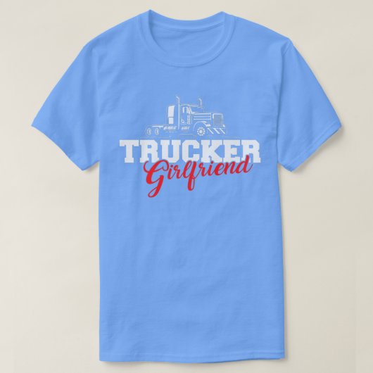 Trucker-Vriendin voor vrachtwagenchauffeur T-shirt (Design voorkant)