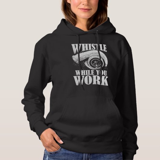 Trucker Whistle While You Work Hoodie (Voorkant)