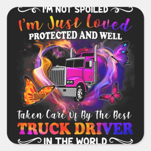 Trucker Wife Tee I'm Not Spoiled Loved Vierkante Sticker (Voorkant)