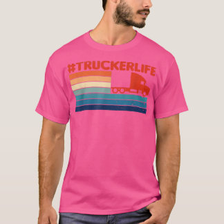truckerlife - Truck Driver Trucker Semi Truck  T-shirt