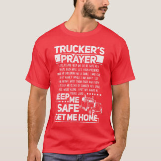 Truckers Gebed Houd Me Veilig Breng Me ThuisTrucke T-shirt
