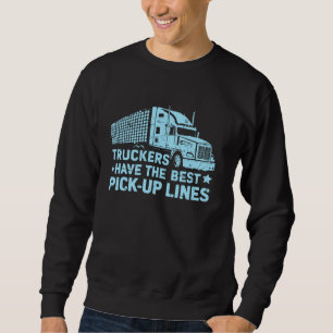 Truckers hebben de beste pick-up lines semi-truck trui