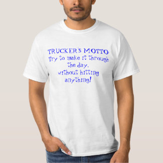 Truckers Motto T-Shirt