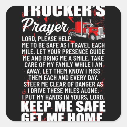 Truckers Prayer Keep Me Safe Get Me Home Vierkante Sticker (Voorkant)