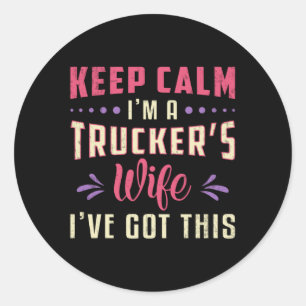 Truckers Vrouw Blijf kalm Ik ben een Trucker's Wif Ronde Sticker