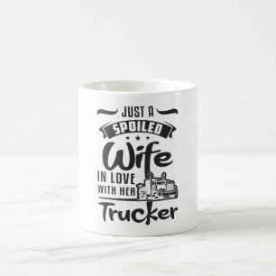 Truckers vrouw gewoon een verwende vrouw truck lie koffiemok