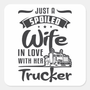 Truckers vrouw gewoon een verwende vrouw truck lie vierkante sticker