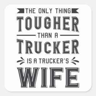 Truckers vrouw het enige wat stoerdere trucker gra vierkante sticker