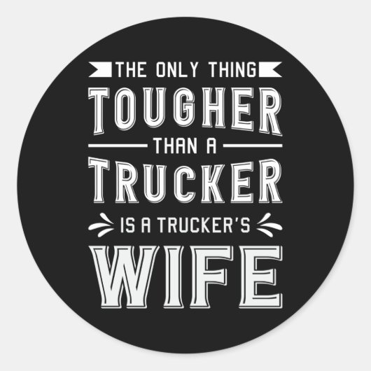 Truckers vrouw het enige wat stoerdere trucker vro ronde sticker (Voorkant)