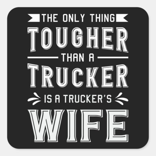 Truckers vrouw het enige wat stoerdere trucker vro vierkante sticker (Voorkant)