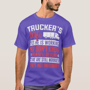 Trucker's vrouw van Trucker. Ja, hij werkt mee T-shirt