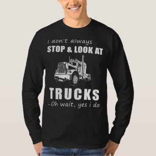 Truckin Chuckles: Grappig dat ik niet altijd stop  T-shirt