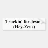 truckin voor Jezus (Hey-Zeus) Bumpersticker (Voorkant)