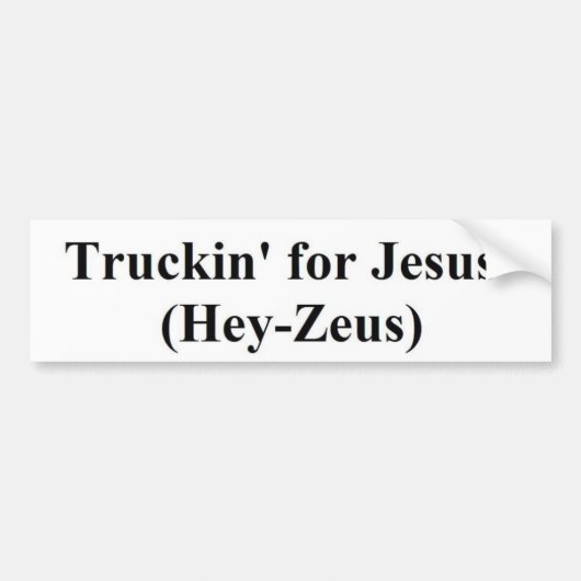 truckin voor Jezus (Hey-Zeus) Bumpersticker (Voorkant)