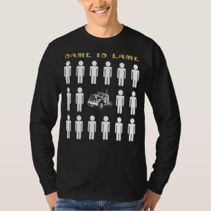 Trucking Same is Lame Tee Shirt - Hit the Road met