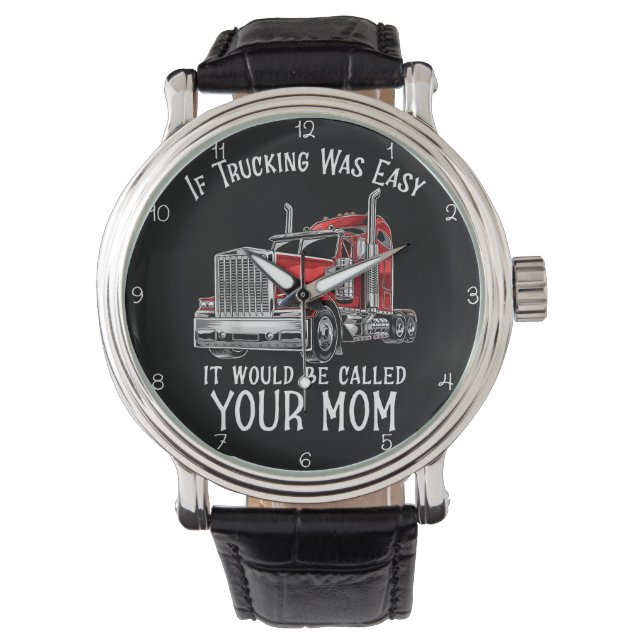 Trucking Was Easy Your Mom Horloge (Voorkant)