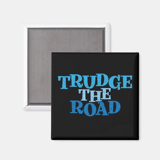 Trudge de Road Recovery Slogan Magnet (Voorkant / Achterkant)