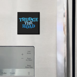 Trudge de Road Recovery Slogan Magnet