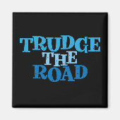 Trudge de Road Recovery Slogan Magnet (Voorkant)
