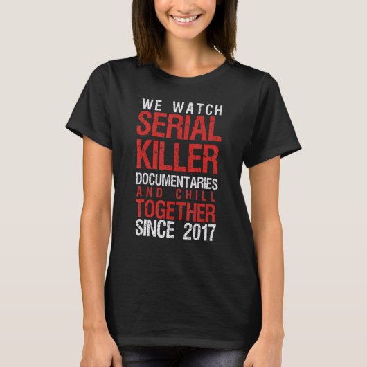 True Crime Couple 2017 Serial Killer Documentaries T-shirt (Voorkant)