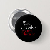 True Crime Detective Couch Di Fun Crime Fan Introv Ronde Button 5,7 Cm (Voorkant /achterkant)