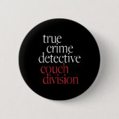 True Crime Detective Couch Di Ronde Button 5,7 Cm (Voorkant)