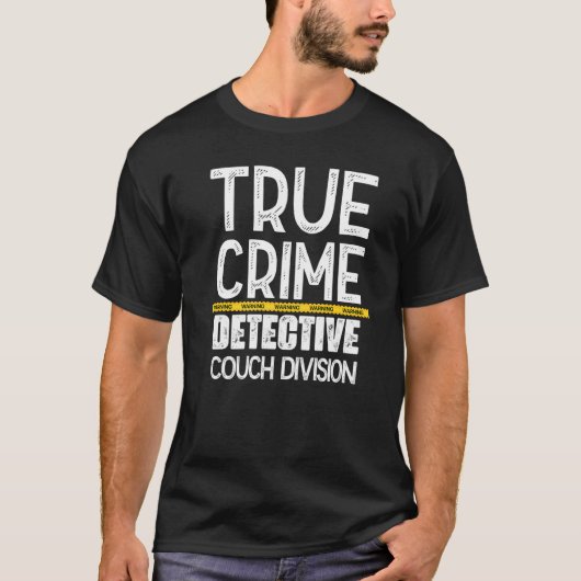 True Crime Detective Couch Division T-shirt (Voorkant)