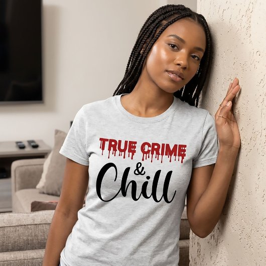 True Crime en Chillen T-shirt
