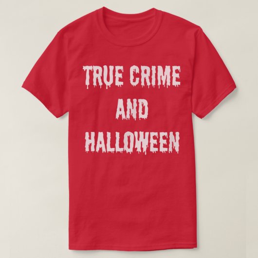 True Crime en Halloween Herfst Autumn Spooky Horro T-shirt (Design voorkant)