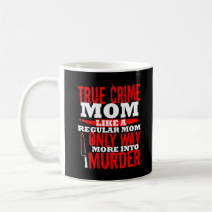 True Crime Fan Junkie Addict Funny Mam Gift Shows Koffiemok