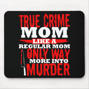 True Crime Fan Junkie Addict Funny Mam Gift Shows Muismat