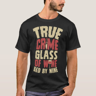 True Crime Glas van Wijnbed door negen seriemoorde T-shirt