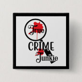 True Crime Junkie Button (Voorkant)