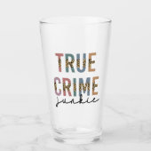 True Crime Junkie | Moord Misdaad Shows Liefhebber Glas (Voorkant)