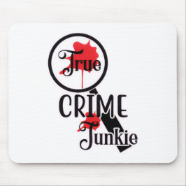 True Crime Junkie Mouse Pad Muismat