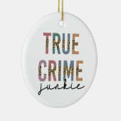 True Crime Junkie | Shows van moordcriminaliteit L Keramisch Ornament (Rechts)
