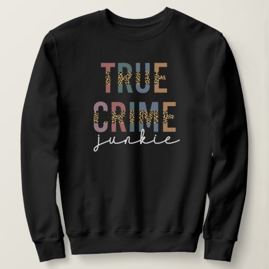 True Crime Junkie | Shows van moordcriminaliteit L Trui (Design voorkant)
