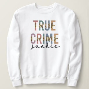 True Crime Junkie   Shows van moordcriminaliteit L Trui