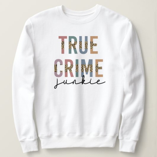 True Crime Junkie | Shows van moordcriminaliteit L Trui (Design voorkant)