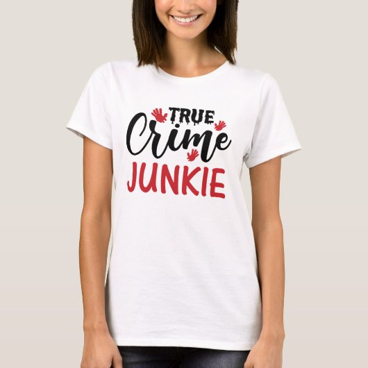 True Crime Junkie T-shirt (Voorkant)