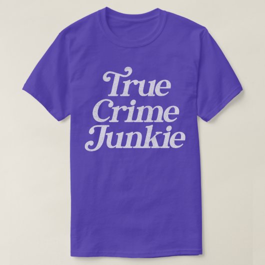 True Crime Junkie T-shirt (Design voorkant)