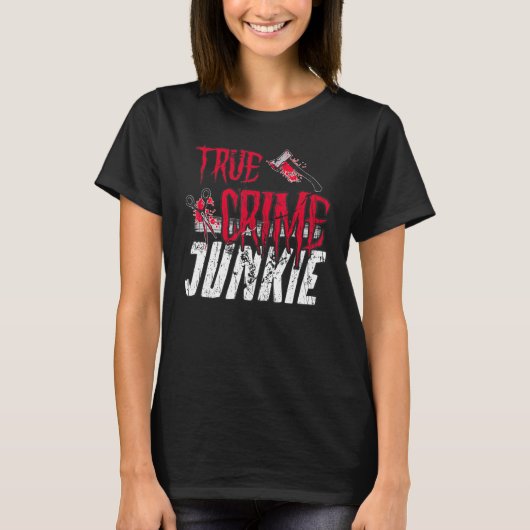 True Crime Junkie T-shirt (Voorkant)