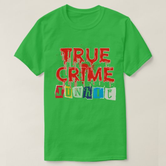 True Crime Junkie T-shirt (Design voorkant)