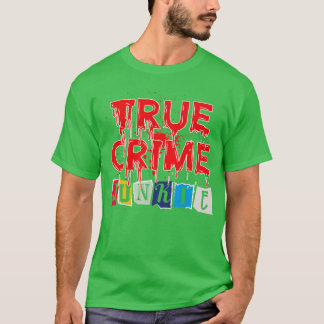 True Crime Junkie T-shirt